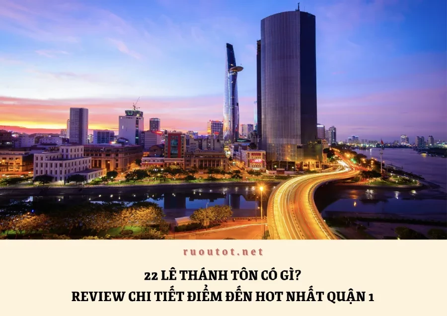 22 Lê Thánh Tôn Có Gì? Review Chi Tiết Điểm Đến Hot Nhất Quận 1