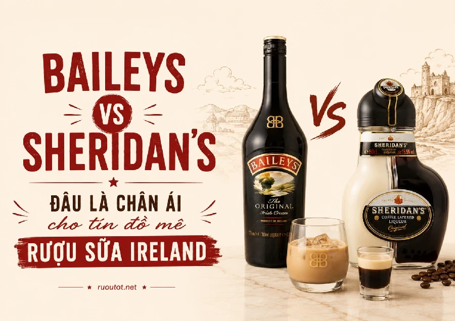 Baileys vs Sheridan’s: Đâu Là Chân Ái Cho Tín Đồ Mê Rượu Sữa Ireland? 