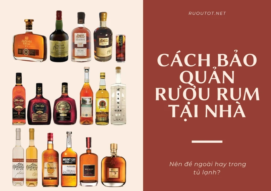 Cách bảo quản rượu rum tại nhà: Nên để ngoài hay trong tủ lạnh?