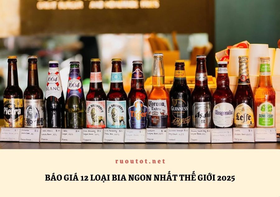 Báo Giá 12 Loại Bia Ngon Nhất Thế Giới 2025