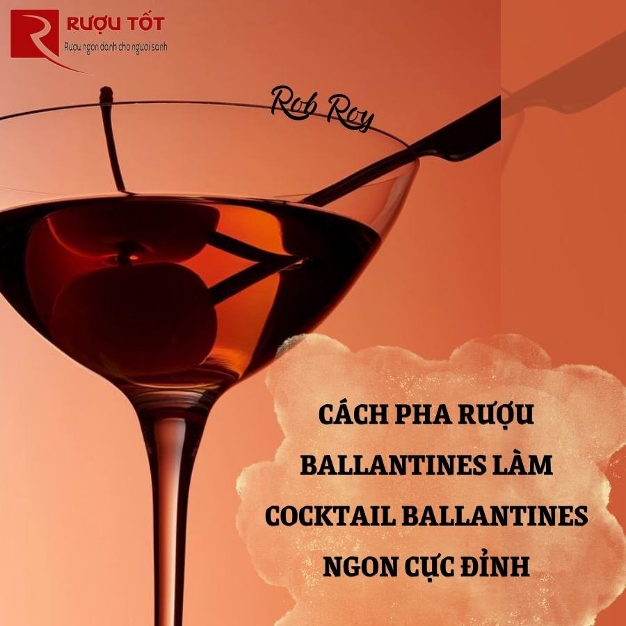 Cách pha rượu Ballantines làm cocktail Ballantines ngon cực đỉnh