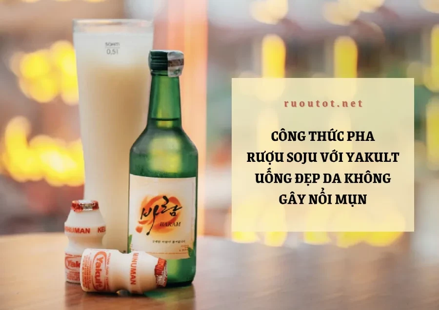 Công Thức Pha Rượu Soju Với Yakult Uống Đẹp Da Không Gây Nổi Mụn