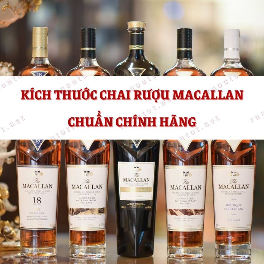 Kích thước chai rượu Macallan chuẩn chính hãng