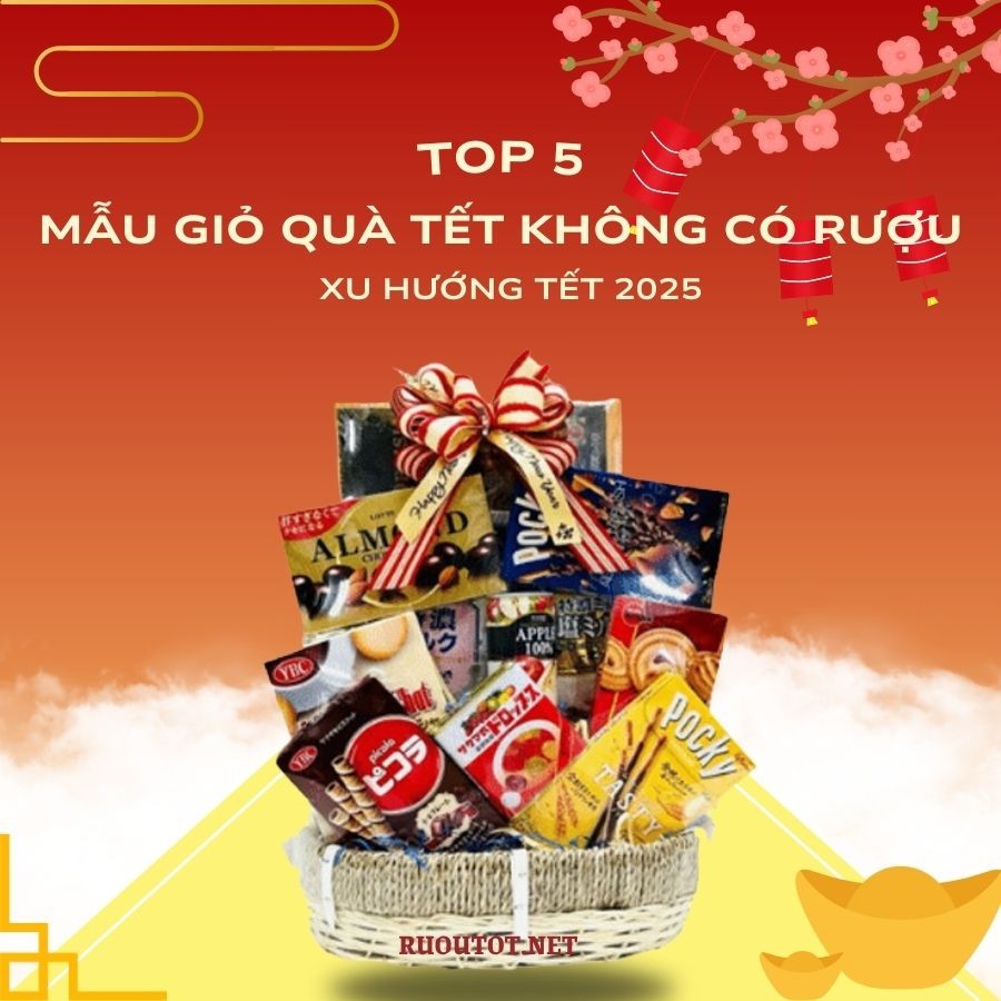 Top 5 mẫu giỏ quà Tết không có rượu xu hướng Tết 2025