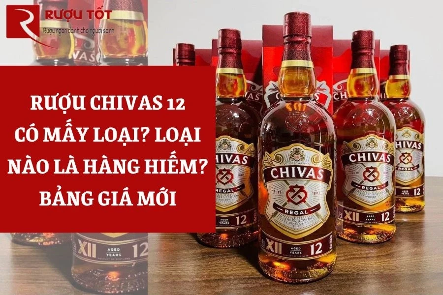 Rượu Chivas 12 có mấy loại