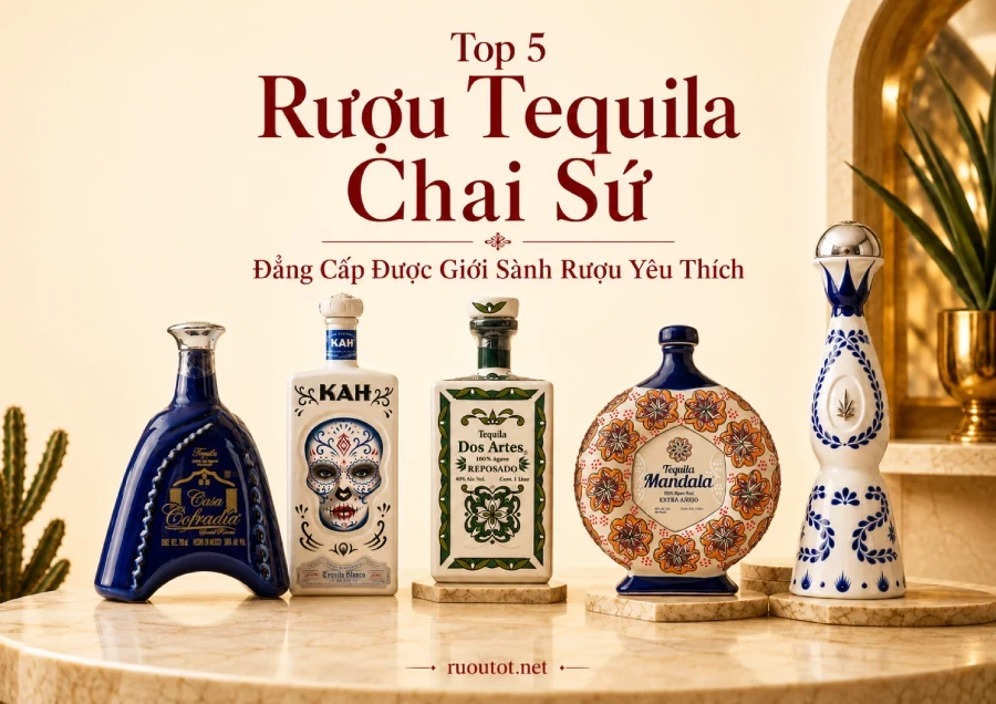 Top 5 Rượu Tequila Chai Sứ Đẳng Cấp Được Giới Sành Rượu Yêu Thích