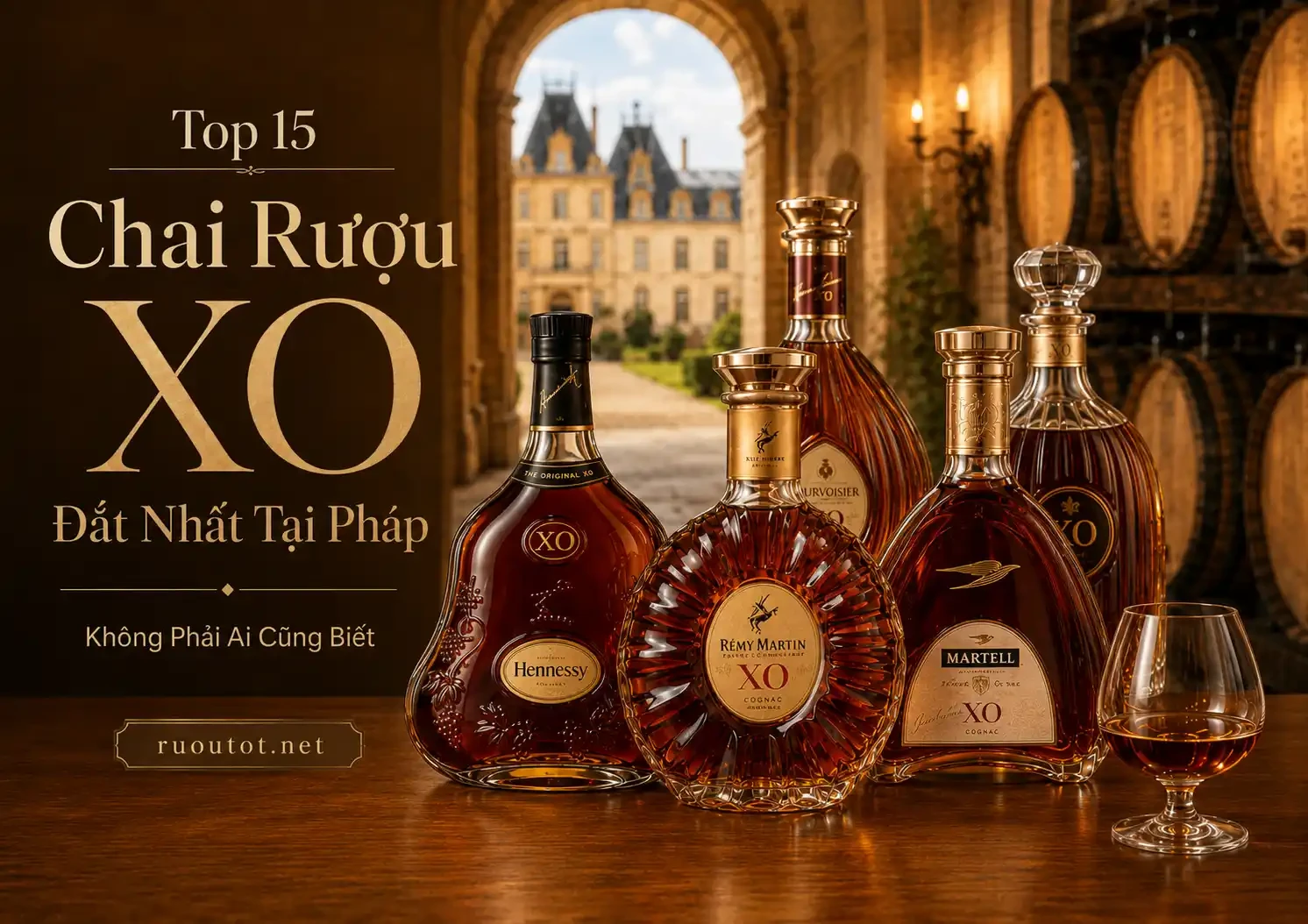 Top 15 Chai Rượu XO Đắt Nhất Tại Pháp Không Phải Ai Cũng Biết