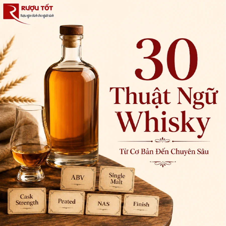 thuat ngu ve ruou whisky tu co ban den chuyen sau
