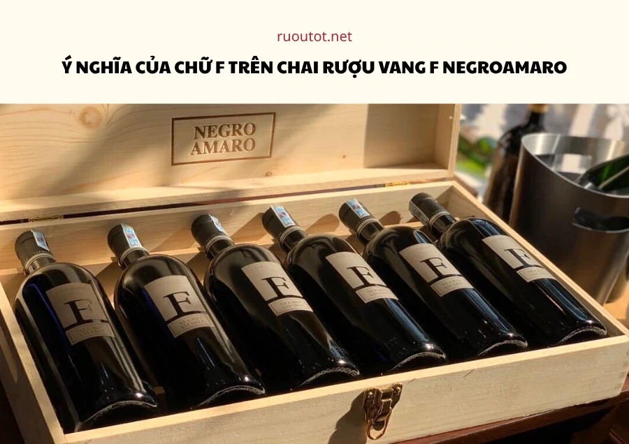 Ý nghĩa chữ F trên chai rượu vang F Negroamaro