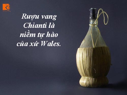Rượu vang Chianti là niềm tự hào của xứ Wales.